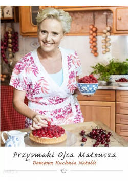 Przysmaki Ojca Mateusza  Domowa kuchnia Natalii