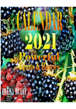 Calendar 2021. Powerful Fruits. Berries