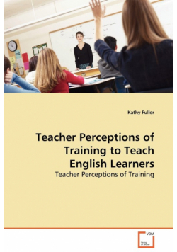 Teacher Perceptions of Training to Teach  English Learners
