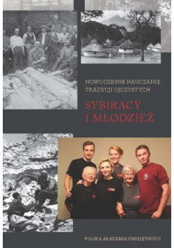 Nowoczesne nauczanie tradycji ojczystych - Sybiracy i młodzież