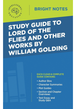 Study Guide to Lord of the Flies and Other Works by William Golding