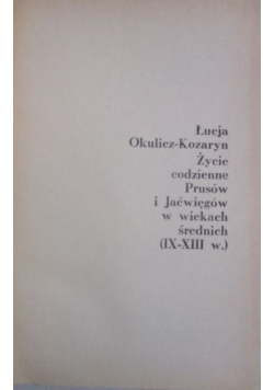 Życie codzienne Prusów i Jaćwięków w wiekach średnich IX - XIII W