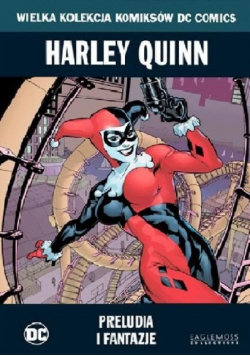 Wielka kolekcja komiksów Harley Quinn Preludia i fantazje