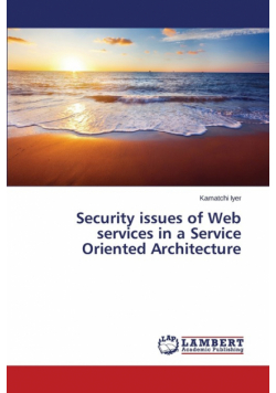 Security issues of Web services in a Service Oriented Architecture
