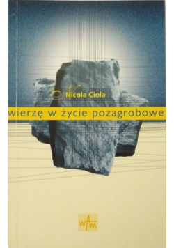Wierzę w życie pozagrobowe