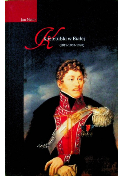 Kozietulski w Białej 1815 1863 1928