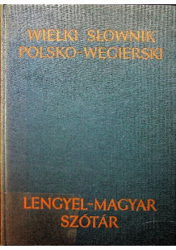 Wielki słownik polsko węgierski