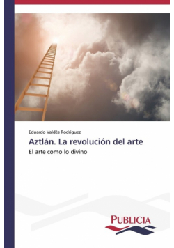 Aztlán. La revolución del arte