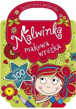 Malwinka makowa wróżka. Zaczarowana torebeczka