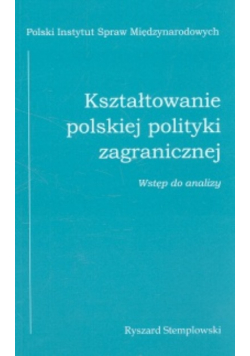 Kształtowanie polskiej polityki zagranicznej