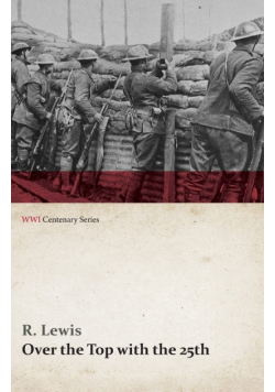 Over the Top with the 25th (WWI Centenary Series)