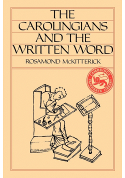 The Carolingians and the Written Word