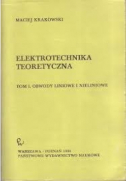 Elektrotechnika teoretyczna Tom 1  Obwody liniowe i nieliniowe