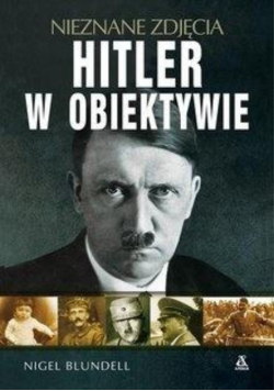 Hitler w obiektywie  nieznane zdjęcia
