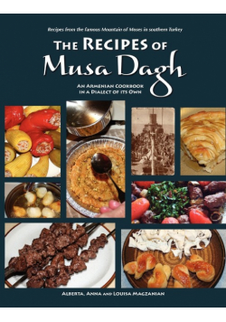 The Recipes of Musa Dagh - an Armenian cookbook in a dialect of its own