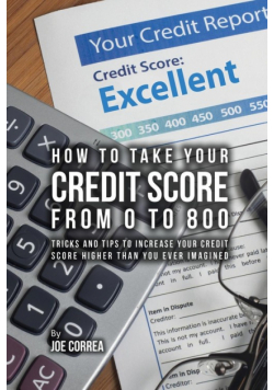 How to take your credit score from 0 to 800