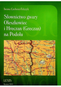 Słownictwo gwary Oleszkowiec i Herczan Greczan na Podolu