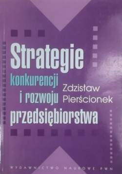 Strategie konkurencji i rozwoju przedsiębiorstwa