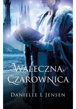 Trylogia Klątwy T.3 Waleczna Czarownica