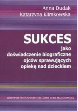 Sukces jako doświadczenie biograficzne ojców...