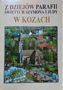 Z dziejów parafii świętych Szymona i Judy w Kozach