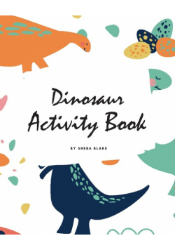 Dinosaur Activity Book for Children (8x10 Coloring Book / Activity Book)