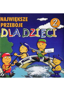 Największe przeboje dla dzieci vol.2