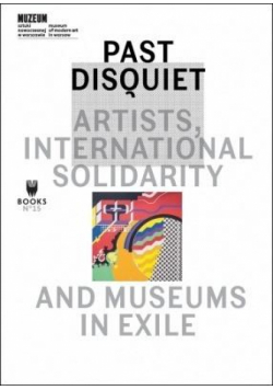 Past Diquiet: Artists, International Solidarity...