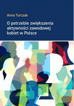 O potrzebie zwiększenia aktywności zawodowej kobiet w Polsce