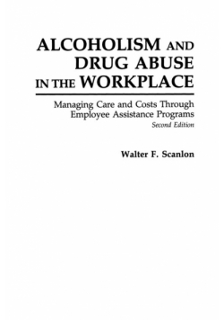 Alcoholism and Drug Abuse in the Workplace