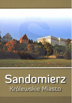 Sandomierz Królewskie Miasto