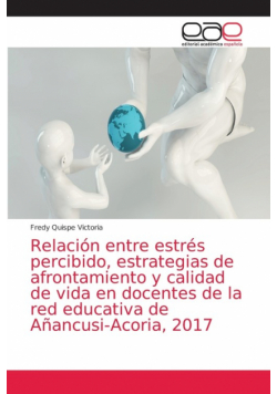 Relación entre estrés percibido, estrategias de afrontamiento y calidad de vida en docentes de la red educativa de Añancusi-Acoria, 2017