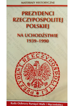 Prezydenci Rzeczypospolitej Polskiej na uchodźstwie 1939 1990