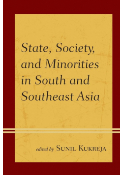 State, Society, and Minorities in South and Southeast Asia