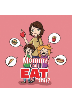 Mommy, Can I Eat This?