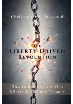 The Liberty Driven Revolution