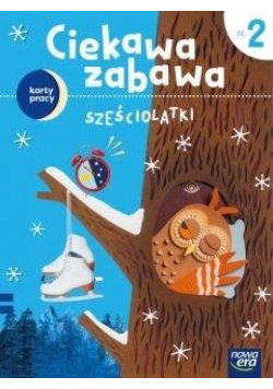 Ciekawa zabawa 6-latki Karty pracy cz.2 2021 NE