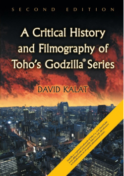 Critical History and Filmography of Toho's Godzilla Series, 2D Ed.