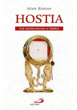 Hostia. Cud eucharystyczny w Sokółce