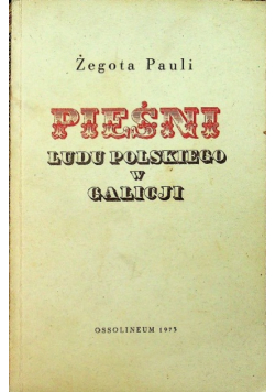 Pieśni ludu polskiego w Galicji