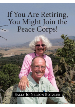 If You Are Retiring, You Might Join the Peace Corps!