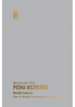 Notatki twórcze. T.2 Notatki o kompozycji