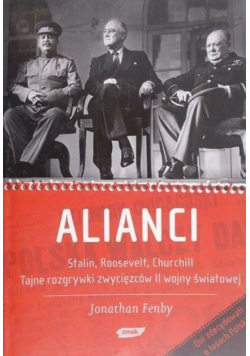 Alianci Stalin Roosevelt Churchill Tajne rozgrywki zwycięzców II wojny światowej