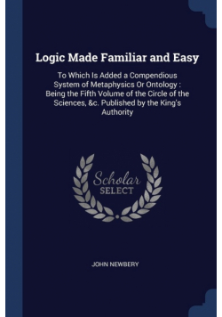 Logic Made Familiar and Easy