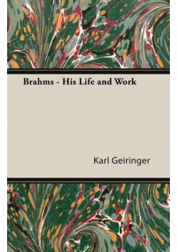 Brahms - His Life and Work