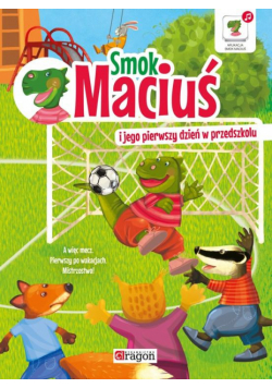 Smok Maciuś i jego pierwszy dzień w przedszkolu