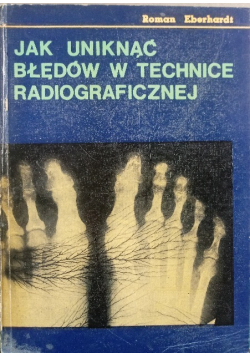 Jak uniknąć błędów w technice radiograficznej