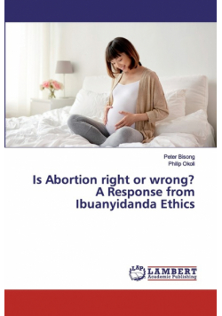 Is Abortion right or wrong? A Response from Ibuanyidanda Ethics