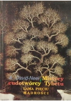 Mistycy i cudotwórcy Tybetu cz II