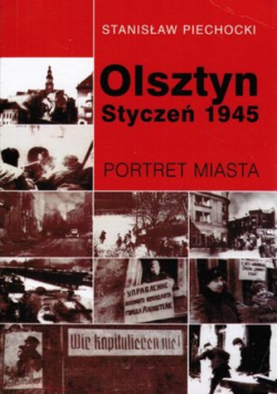 Olsztyn Styczeń 1945 Portret Miasta